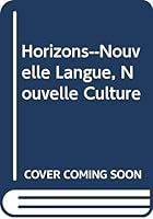 Horizons--Nouvelle Langue, Nouvelle Culture 0030624967 Book Cover