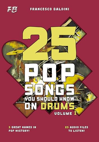 25 POP SONGS YOU SHOULD KNOW ON DRUMS (Volume 1): With Original Drum Sheet Music and MIDI Drum Tracks inspired by Iconic Pop Hits [English Edition] (POP DRUM SERIES)