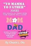 'YO MAMMA YO FATHER JOKES': 100 ROAST SO FUNNY EVEN YOUR PARENTS WILL LAUGH!
