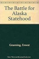 The Battle for Alaska Statehood 0912006129 Book Cover