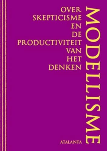 Preisvergleich Produktbild Modellisme: over skepticisme en de productiviteit van het denken
