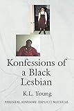 Konfessions of a Black Lesbian: PARENTAL ADVISORY: EXPLICIT MATERIAL