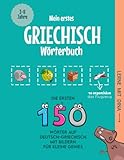 Mein erstes Griechisch Wörterbuch: Die ersten 150 Wörter auf...
