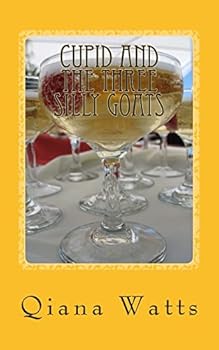 Cupid and the Three Silly Goats: Book Twelve: A Cupid Sonya Love Amoretti Novel