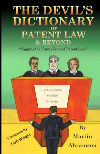 The Devil's Dictionary Of Patent Law & Beyond: Tapping The Funny Bone Of Patent Law #TOP15