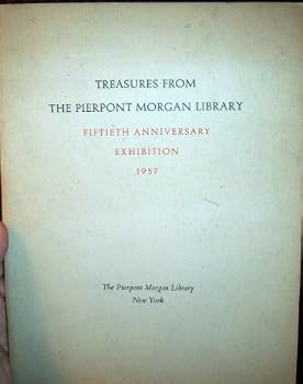 Paperback Treasures from the Pierpont Morgan Library. Fiftieth anniversary exhibition 1957. Introduction by Frederick B. Adams. Book