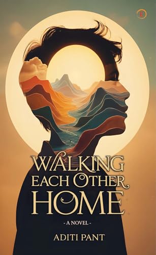 Walking Each Other Home: A Novel