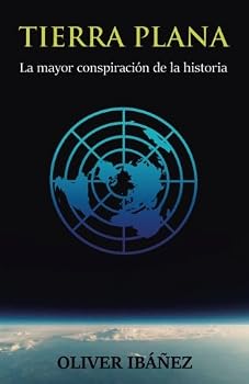Paperback Tierra Plana: La mayor conspiración de la historia (Spanish Edition) [Spanish] Book