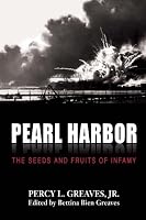 Pearl Harbor: The Seeds and Fruits of Infamy 1933550333 Book Cover