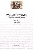  By Angels Driven: The Films of Derek Jarman (Contributions to the Study of Popular Culture, Band 58)