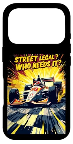 Street Legal? Who Needs It? Car Race Indianapolis Case for iPhone 17 Pro