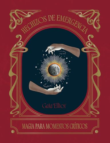 Hechizos de emergencia: Magia para los momentos críticos (ASTROLOGIA Y ESPIRITUALIDAD)