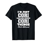 Solo soy Cori aquí haciendo cosas increíbles de Cori Camiseta