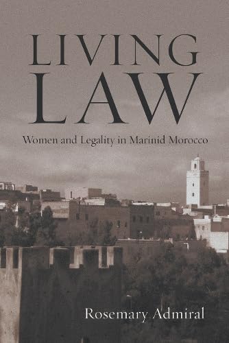 Living Law: Women and Legality in Marinid Morocco (Gender, Culture, and Politics in the Middle East)