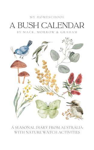 A Bush Calendar: A Seasonal Diary from Australia with Nature Watch Activities