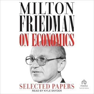 Milton Friedman on Economics: Selected Papers