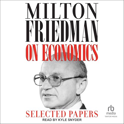 Milton Friedman on Economics by Milton Friedman, Gary S. Becker -afterword by episode artwork