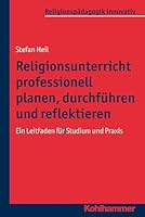 Religionsunterricht Professionell Planen, Durchfuhren Und Reflektieren: Ein Leitfaden Fur Studium Und Praxis 3170229605 Book Cover