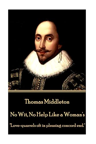 Thomas Middleton - No Wit, No Help Like a Woman... 1785438867 Book Cover