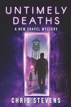 Untimely Deaths: A Time-Traveling Mystery (New Chapel Mysteries)