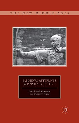 Medieval Afterlives in Popular Culture (The New Middle Ages)