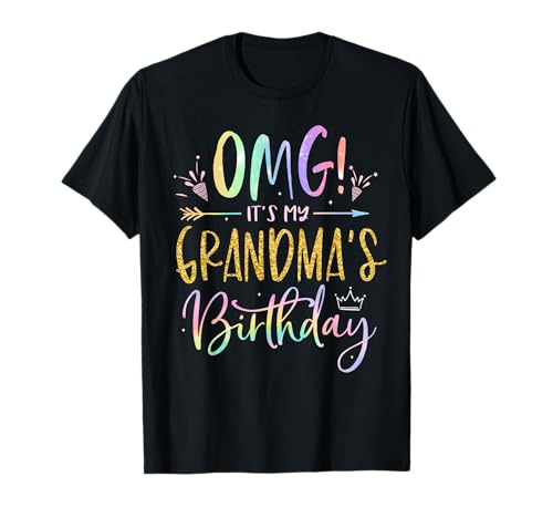 OMG It's My Grandma's Birthday Happy Bday Grandson Tie Dye T-Shirt
