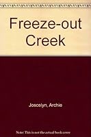 Freeze-Out Creek B000G0EE7E Book Cover