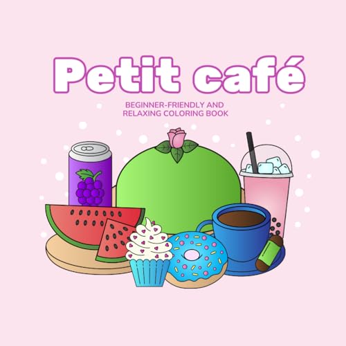 Petit cafe: Beginner-friendly and relaxing coloring book