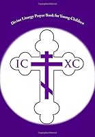 Divine Liturgy Prayer Book for Young Children 1499234902 Book Cover