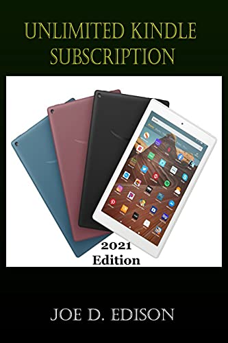 UNLIMITED KINDLE SUBSCRIPTION: A Simple Step By Step Guide On How To Sign Up Kindle Unlimited Subscription, Amazon Kindle Free Trial, To Create And Set Up An Amazon Account And How To Sign And Set Up