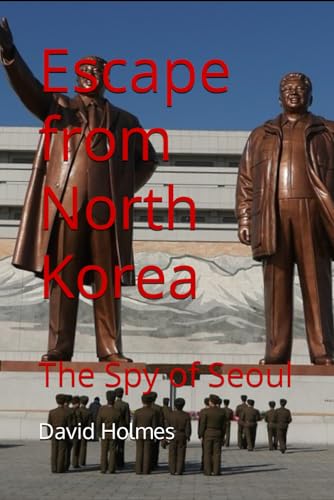 Escape from North Korea: The Spy of Seoul