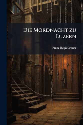 Die Mordnacht zu Luzern (German Edition)