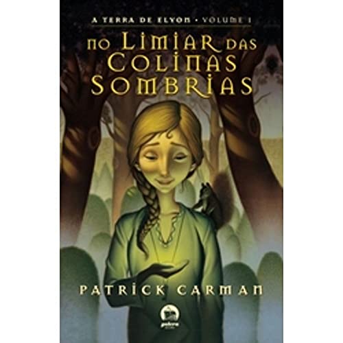 No Limiar Das Colinas Sombrias. A Terra De Elyon - Volume 1