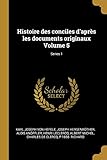 Histoire des conciles d'apr&Atilde;&uml;s les documents originaux Volume 5; Series 1 (French Edition)
