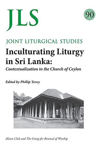 JLS 90 Inculturating Liturgy in Sri Lanka: Contextualization in the Church of Ceylon