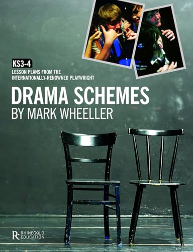 Drama Schemes: KS3-4 Lesson Plans from the Internationally-Renowned Playwright
