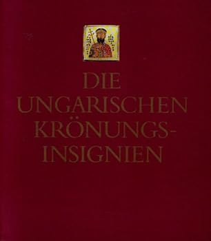 Hardcover Die ungarischen Krönungsinsignien [German] Book