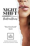 NIGHT SHIFT: Das Geschenk - Teil 1