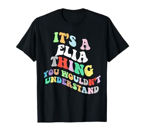 Retro Groovy Its a Elia Thing You Wouldnt Understand T-Shirt