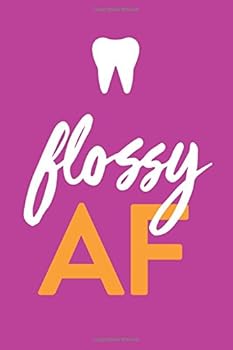 Paperback Flossy AF: funny notebook, dental hygiene, dental journal, floss Book