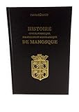  Histoire civile, politique.religieuse et biographique de Manosque