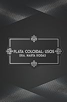 Plata Coloidal: Usos 1980357129 Book Cover