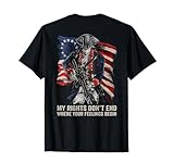 2nd Amendment Gun Rights USA Soldier My Rights Don't End Where Your Feelings Begin Gun (ON BACK) T-Shirt
