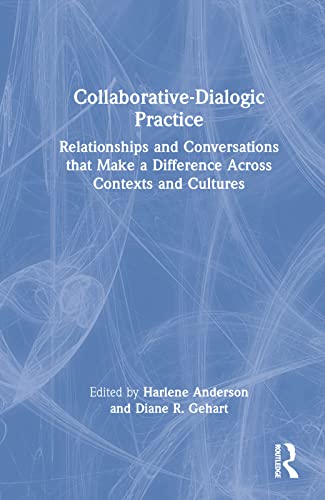 Collaborative-Dialogic Practice: Relationships and Conversations That Make a Difference Across Contexts and Cultures view 2