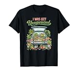 I was Left Unsupervised Plant Lover Funny Gardening Humor T-Shirt