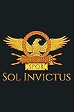  Ancient Roman Mythology Sol Invictus Roman Eagle SPQR Gift Premium: notebook, notebook journal beautiful , simple, impressive,size 6x9 inches, 114 paperback pages