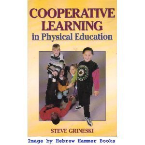 Cooperative Learning in Physical Education: Grineski, Steve ...