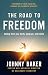 The Road to Freedom: Healing from Your Hurts, Hang-ups, and Habits