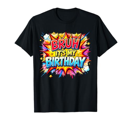 Bruh It’s My Birthday Party T-Shirt
