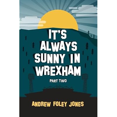 It's Always Sunny in Wrexham Part 2